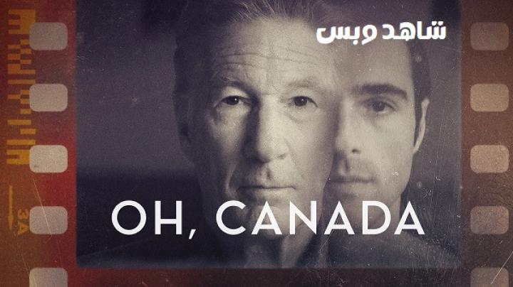 مشاهدة فيلم Oh Canada 2024 مترجم