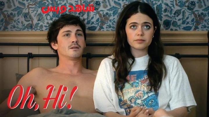 مشاهدة فيلم Oh Hi 2025 مترجم